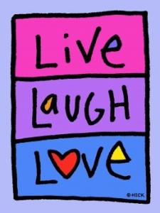 Live – Laugh – Love